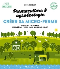 Permaculture & agroécologie : créer sa micro-ferme  - Le guide-témoignage pour lancer sa micro-ferme productive, rentable, et bénéfique à l'environnement et aux hommes (Broché)