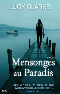 Lucy Clarke - Mensonges au Paradis.