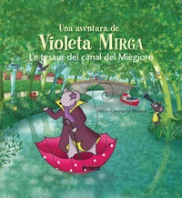 Marie-Constance Mallard - Una aventura de Violeta Mirga - Le tesaur del canal del Miegjorn.