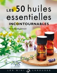 Les 50 huiles essentielles incontournables  (Broché)