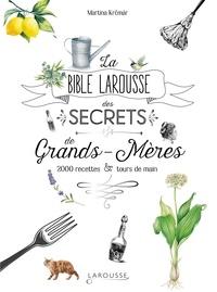 La bible Larousse des secrets de nos grands-mères  - 2 000 recettes & tours de main (Relié)