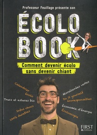Professeur Feuillage présente son Ecolo Book  - Comment devenir écolo sans devenir chiant (Broché)