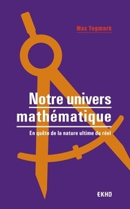 Notre Univers mathématique  - En quête de la nature ultime du réel (Dos carré collé)