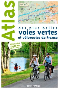 Atlas des plus belles voies vertes et véloroutes de France  (Broché)