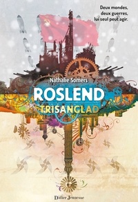 Nathalie Somers - Roslend Tome 2 : Trisanglad.