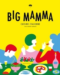 Big mamma  - Cuisine italienne, con molto amore (Relié)