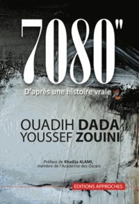 Ouadih Dada et Youssef Zouini - 7080'' - D'après une histoire vraie.