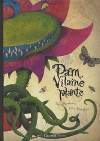 Paula Fernandez et Poly Bernatene - Pam, vilaine plante.