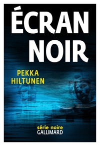 Pekka Hiltunen - Ecran noir.