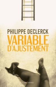 Philippe Declerck - Variable d'ajustement.