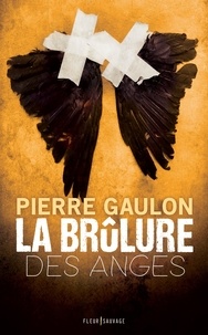 Pierre Gaulon - La brûlure des anges.