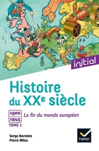 Histoire du XXe siècle  - Tome 1, 1900 à 1945 : la fin du monde européen (Dos carré collé)