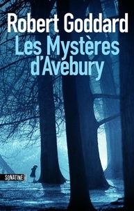 Robert Goddard - Les mystères d'Avebury.