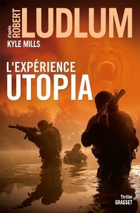 Robert Ludlum et Kyle Mills - Réseau Bouclier  : L'expérience Utopia.