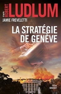 Robert Ludlum et Jamie Freveletti - Réseau Bouclier : La stratégie de Genève.