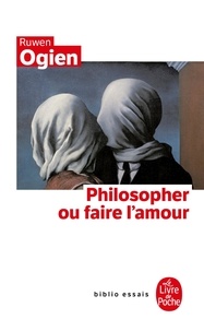 Philosopher ou faire l'amour  (Broché)