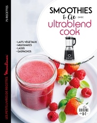 Smoothies & Cie avec Ultrablend Cook  - Les petits livres de recettes Moulinex (Broché)