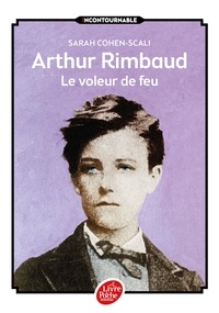 Arthur Rimbaud, le voleur de feu  (Broché)