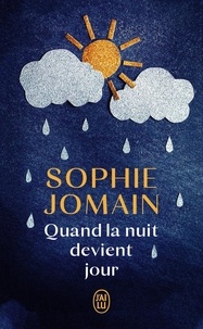 Sophie Jomain - Quand la nuit devient jour.
