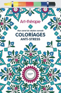 Coloriages anti-stress  - Mon carnet de création nomade (Broché)