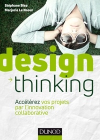 Design Thinking  - Accélérez vos projets par l'innovation collaborative (Broché)