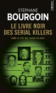 Le livre noir des serial killers  - Dans la tête des tueurs en série (Broché)