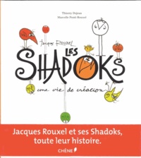 Jacques Rouxel et les Shadoks, une vie de création  (Broché)