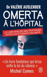 Omerta à l'hôpital  - Le livre noir des maltraitances faites aux étudiants de santé (Broché)