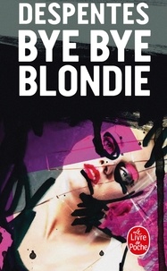 Bye Bye Blondie  (Broché)
