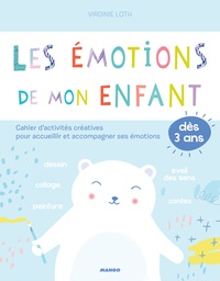 Les émotions de mon enfant  - Cahier d'activités créatives pour accueillir et accompagner ses émotions (Dos carré collé)