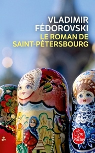 Le roman de Saint-Pétersbourg  - Les amours au bord de la Néva (Broché)