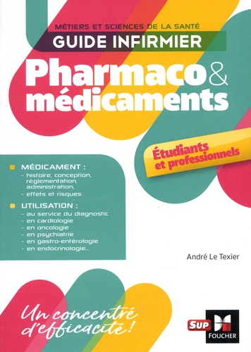 André Le Texier - Guide infirmier Pharmaco et médicaments - Etudiants et professionnels.