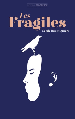 Cécile Roumiguière - Les Fragiles.