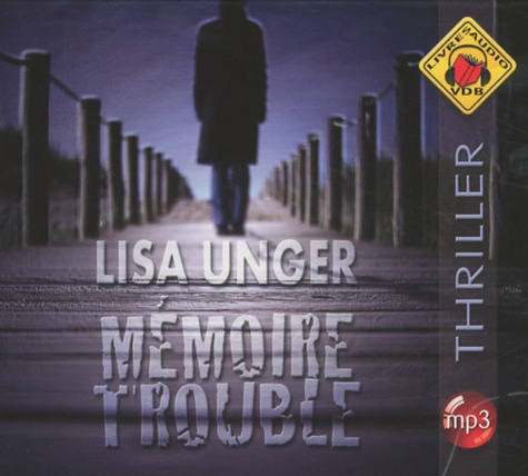 LISA UNGER - MÉMOIRE TROUBLE [MP3 224KBPS]