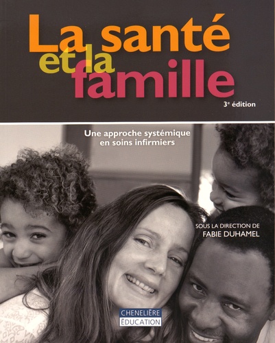 Fabie Duhamel - La sante et la famille - Une approche systémique en soins infirmiers.