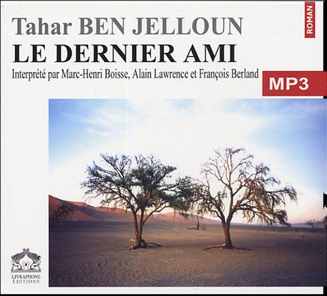 TAHAR BEN JELLOUN - LE DERNIER AMI [2005] [MP3 192KBPS]