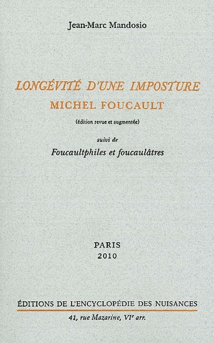 Jean-Marc Mandosio - Longévité d'une imposture : Michel Foucault - Suivi de Foucaultphiles et foucaulâtres.