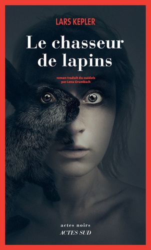 Lars Kepler - Le chasseur de lapins.