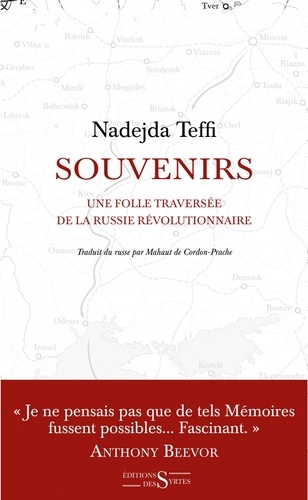 Nadejda Teffi - Souvenirs - Une folle traversée de la Russie révolutionnaire.