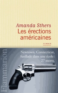 Amanda Sthers - Les érections américaines.