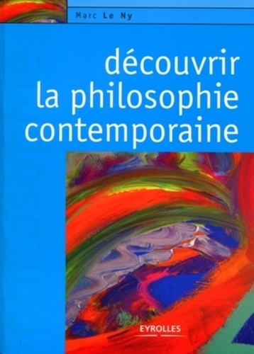 Découvrir la philosophie contemporaine.
