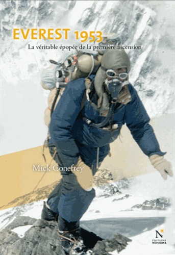 CONEFREY, Mick - Everest 1953 La véritable épopée de la première ascension