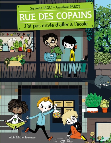 Rue des copains. 1, J'ai pas envie d'aller à l'école / Sylvaine Jaoui | Jaoui, Sylvaine (1962-....). Auteur