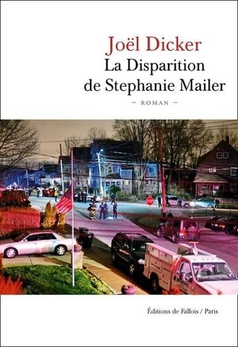La disparition de Stephanie Mailer / Joël Dicker | Dicker, Joël (1985-....). Auteur