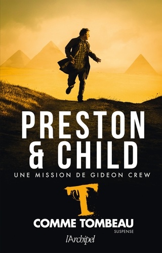 T comme Tombeau : la 5ème mission de Gideon Crew / Douglas Preston, Lincoln Child | Preston, Douglas (1956-) - écrivain américain. Auteur